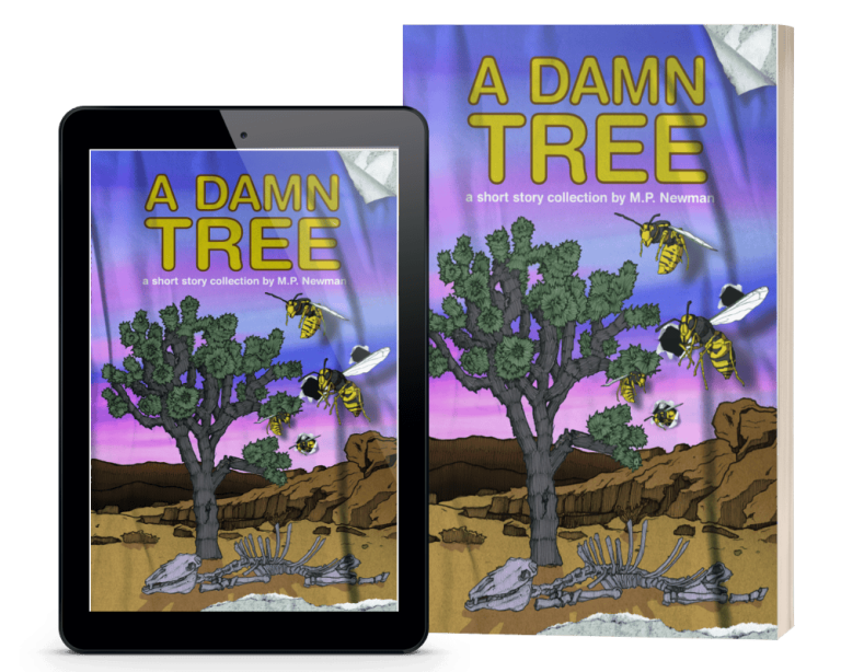 A Damn Tree, A Short Story Collection by M.P. Newman