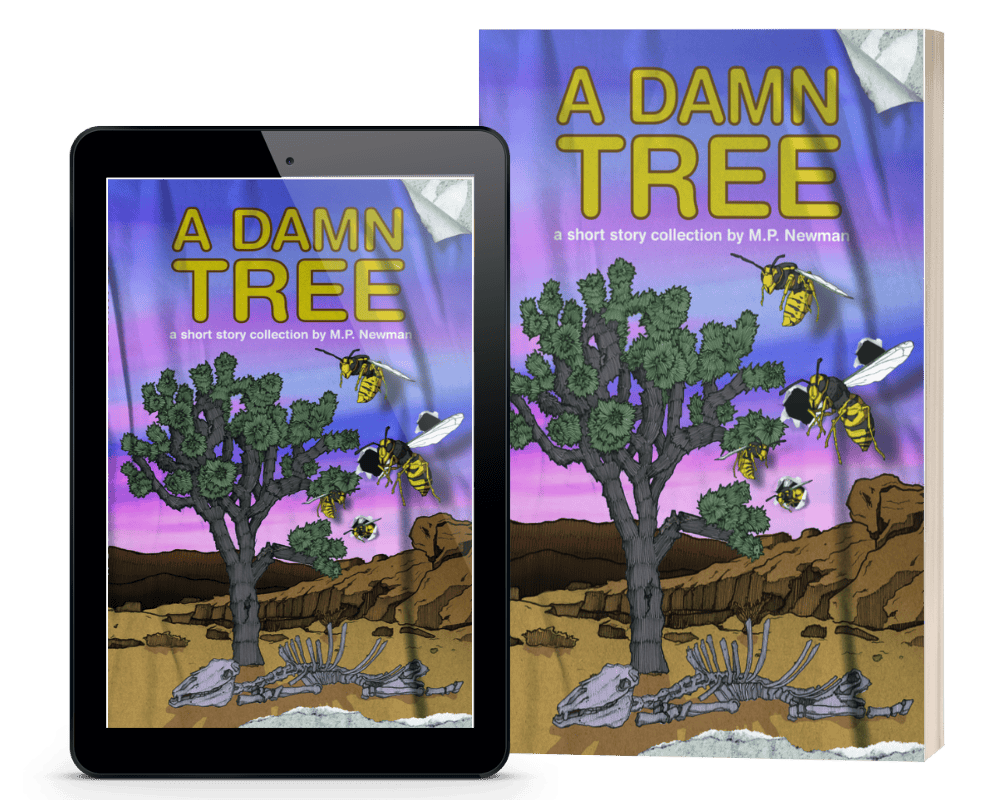 A Damn Tree, A Short Story Collection by M.P. Newman